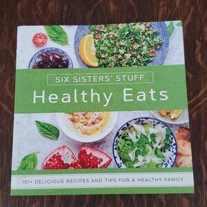 Six Sisters Stuff "Healthy Eats" Cookbook